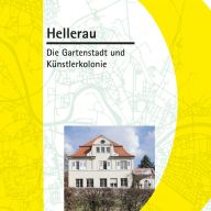 Hellerau - Die Gartenstadt und Künstlerkolonie